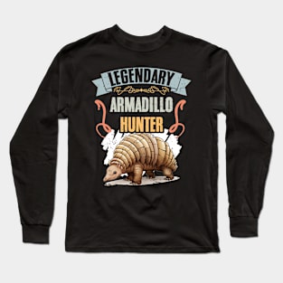 Legendary Armadillo Hunter Awesome Armadillo Hunting Season Long Sleeve T-Shirt